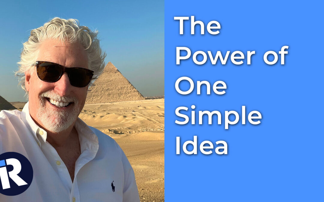 The Power of One Simple Idea